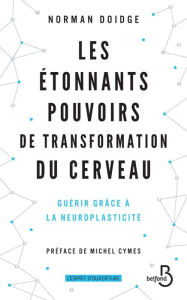 Title: Les Étonnants Pouvoirs de transformation du cerveau (Nouv. éd.), Author: Norman Doidge