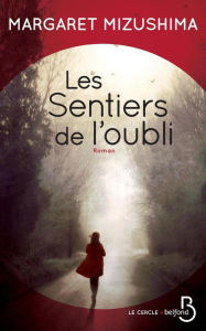 Title: Les Sentiers de l'oubli, Author: Margaret Mizushima