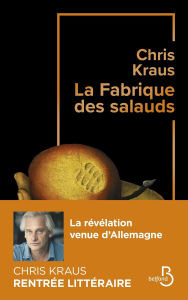 Title: La Fabrique des salauds, Author: Chris Kraus