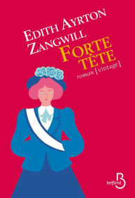 Title: Forte tête, Author: Edith Ayrton Zangwill