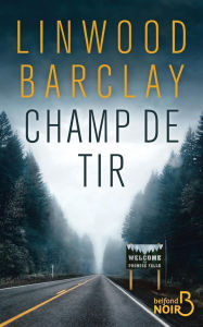 Title: Champ de tir, Author: Linwood Barclay