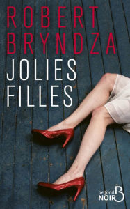 Title: Jolies filles, Author: Robert Bryndza