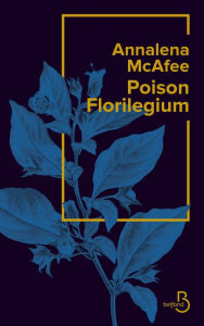 Title: Poison Florilegium, Author: Annalena McAfee