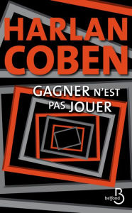 Title: Gagner n'est pas jouer, Author: Harlan Coben