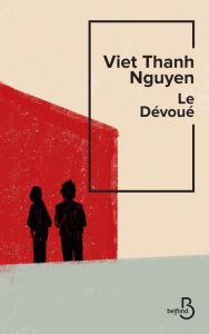 Title: Le Dévoué, Author: Viet Thanh Nguyen