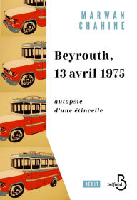 Title: Beyrouth, 13 avril 1975, Author: Marwan Chahine