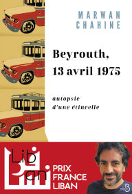 Title: Beyrouth, 13 avril 1975, Author: Marwan Chahine