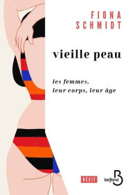 Title: Vieille peau, Author: Fiona Schmidt
