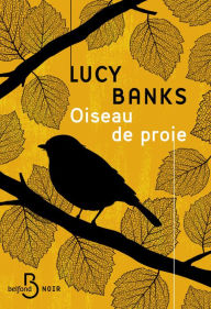 Title: Oiseau de proie, Author: Lucy Banks