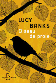 Title: Oiseau de proie, Author: Lucy Banks