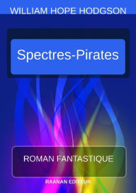 Title: Les Spectres-Pirates, Author: William Hope Hodgson