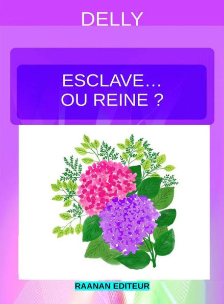 Esclave... ou Reine?