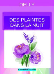 Title: Des plaintes dans la nuit, Author: Delly