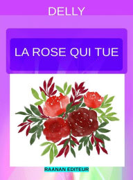 Title: La rose qui tue, Author: Delly