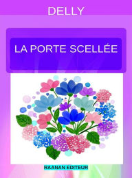 Title: La porte scellée, Author: Delly