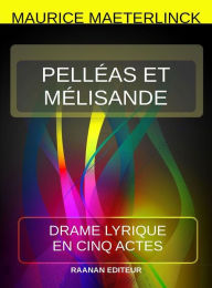 Title: Pelléas et Mélisande, Author: Maurice Maeterlinck