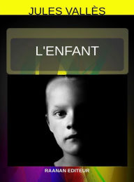 Title: L'Enfant, Author: Jules Vallès