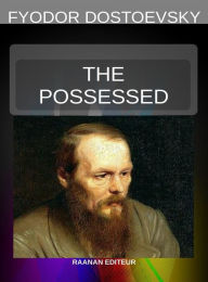 Title: The Possessed, Author: Fyodor Dostoevsky