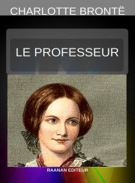 Title: Le Professeur, Author: Charlotte Brontë