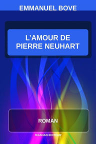 Title: L'amour de Pierre Neuhart, Author: Emmanuel Bove