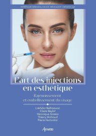 Title: L'art des injections en esthétique: Rajeunissement et embellissement du visage, Author: Lakhdar Belhaouari