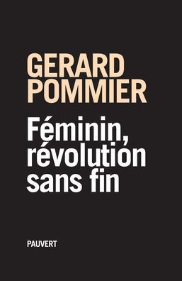 Fï¿½minin, rï¿½volution sans fin