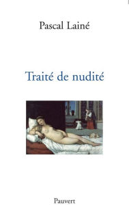 Title: Traité de nudité, Author: Pascal Lainé