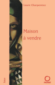 Title: Maison à vendre, Author: Laure Charpentier
