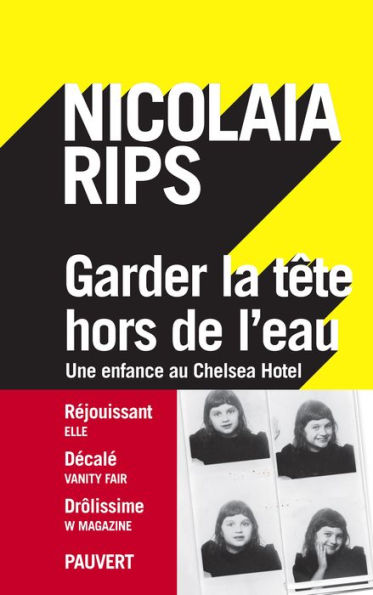 Garder la tête hors de l'eau: Une enfance au Chelsea Hotel