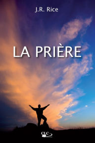 Title: La prière, Author: John Richard Rice