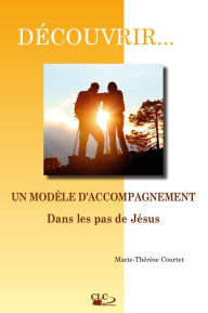 Title: Un modèle d'accompagnement: Dans les pas de Jésus n°6, Author: Marie-Thérèse Courtet