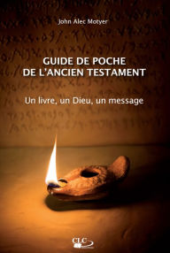 Title: Guide de poche de l'Ancien Testament, Author: John Alec Motyer