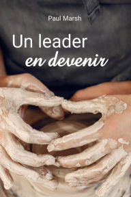 Title: Un leader en devenir, Author: Paul Marsh