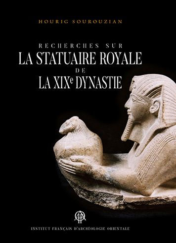 Recherches sur la statuaire royale de la XIXe dynastie