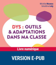 Title: DYS - Outils et adaptations dans ma classe - Cycles 2 et 3, Author: Géraldine Loty
