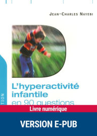 Title: L'hyperactivité infantile en 90 questions, Author: Jean-Charles Nayebi