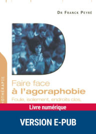 Title: Faire face à l'agoraphobie, Author: Franck Peyre