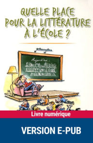 Title: Quelle place pour la littérature à l'école ?, Author: Agnès Perrin