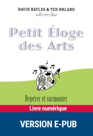 Title: Petit éloge des arts, Author: David Bayles