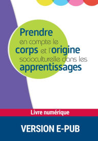 Title: Prendre en compte le corps et l'origine socioculturelle dans les apprentissages, Author: FNAME