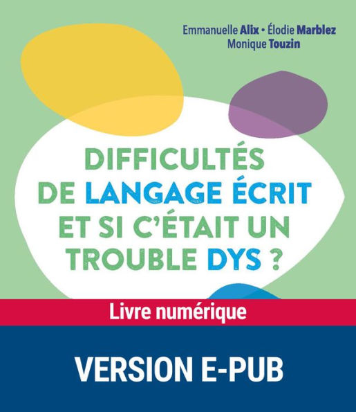 Difficultés de langage écrit... et si c'était un trouble dys ?