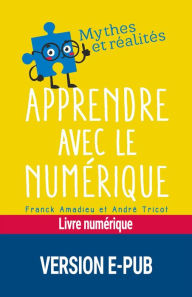 Title: Apprendre avec le numérique, Author: André Tricot