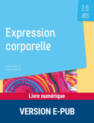 Title: Expression corporelle - 2-6 ans, Author: Daisy Stoloff