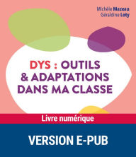 Title: Dys : Outils et adaptations dans ma classe, Author: Michèle Mazeau