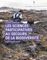 Title: Les Sciences participatives au secours de la biodiversité: Une approche sociologique, Author: Florian Charvolin