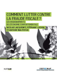 Title: Comment lutter contre la fraude fiscale ?: Les enseignements de l'économie comportementale, Author: Nicolas JACQUEMET