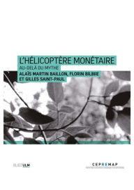 Title: L'Hélicoptère monétaire: Au-delà du mythe, Author: Gilles Saint-Paul