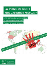 Title: La peine de mort - Vers l'abolition absolue ?: Vers l'abolition absolue ?, Author: Marc Crépon