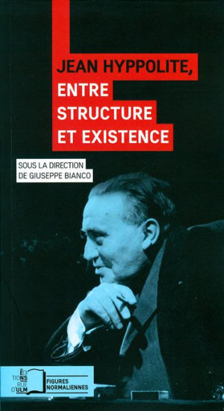 Jean Hyppolite, entre structure et existence