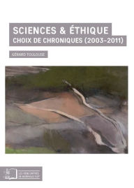 Title: Sciences & éthique: Choix de chroniques (2003-2011), Author: Gérard Toulouse
